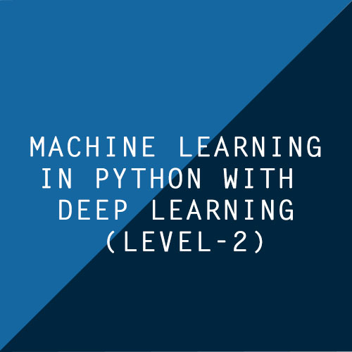 Machine Learning & Deep Learning with Python(Level-2) 